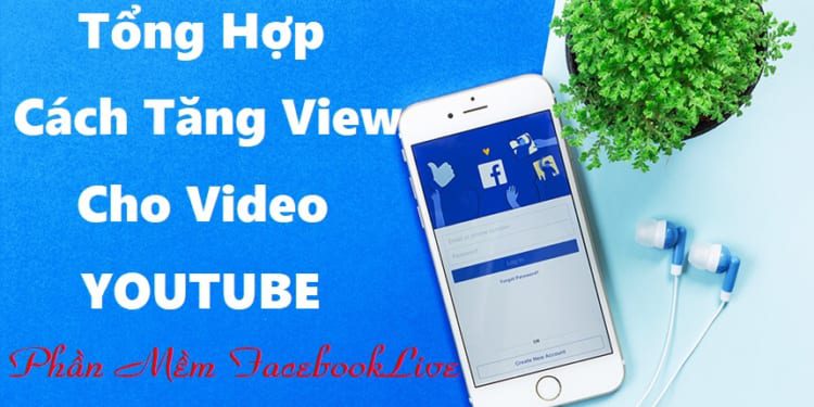 Tổng Hợp Cách Tăng View Cho Video Facebook