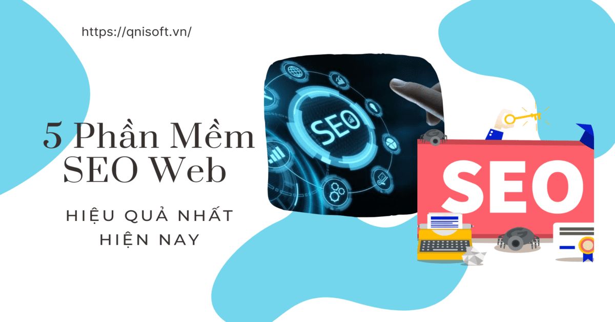 Top 5 Phần Mềm Seo Web Hiệu Quả Nhất Hiện Nay