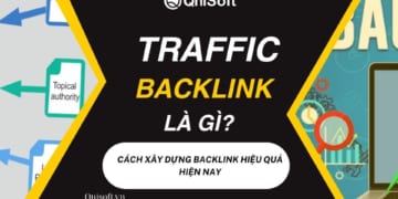 Backlink traffic là gì? Cách xây dựng backlink hiệu quả hiện nay