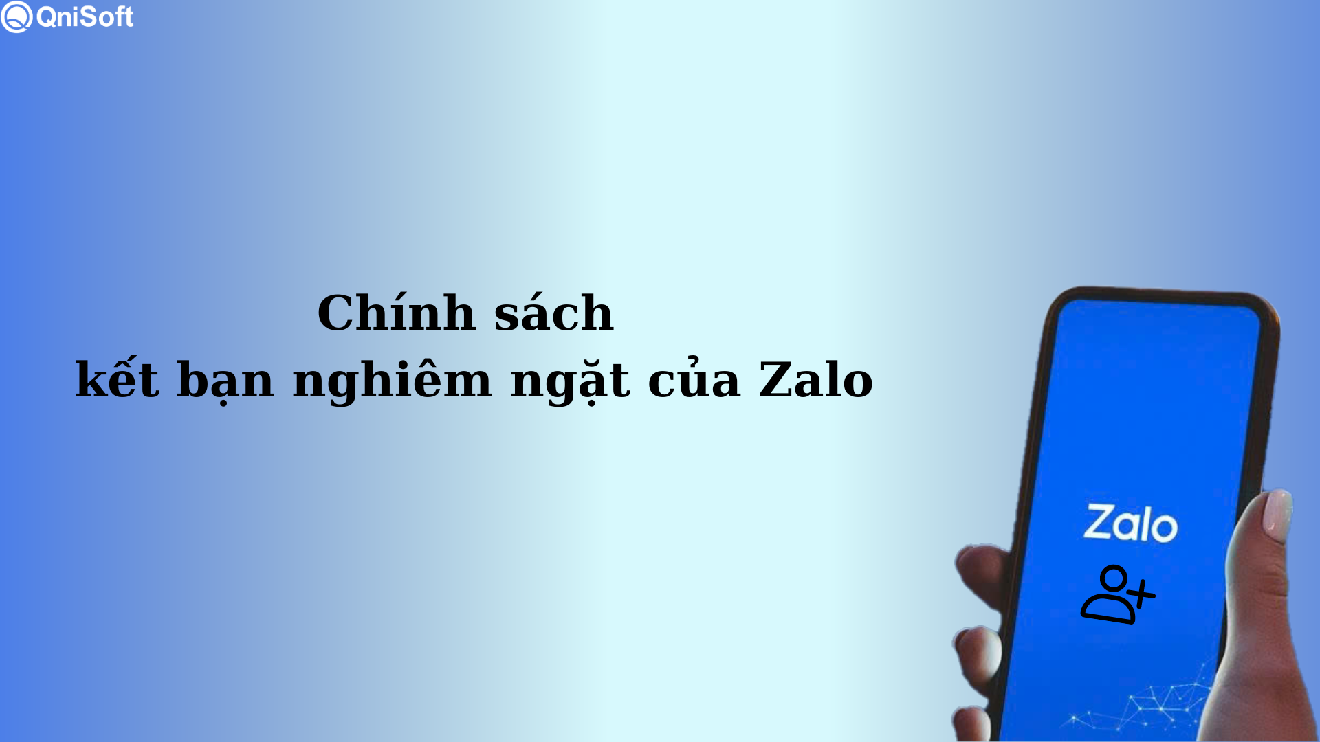 Chính sách nghiêm ngặt của Zalo - Kết bạn Zalo tự động