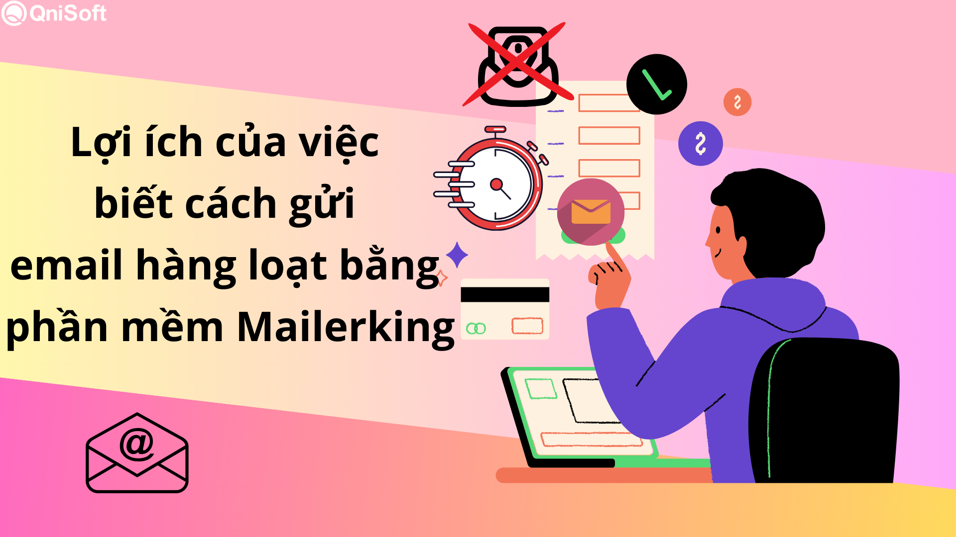 Lợi ích khi biết cách gửi email hàng loạt bằng phần mềm Mailerking