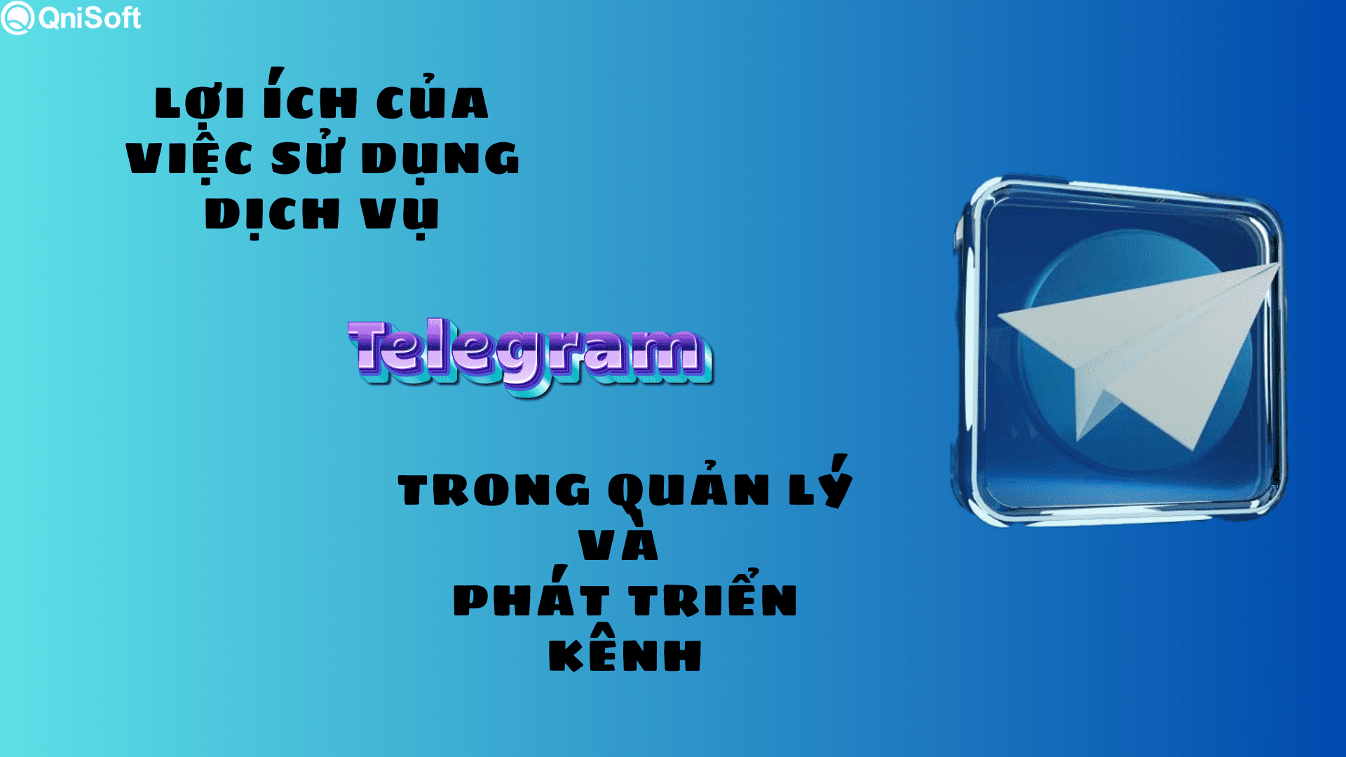 Lợi ích của việc sử dụng dịch vụ Telegram trong quản lý và phát triển kênh