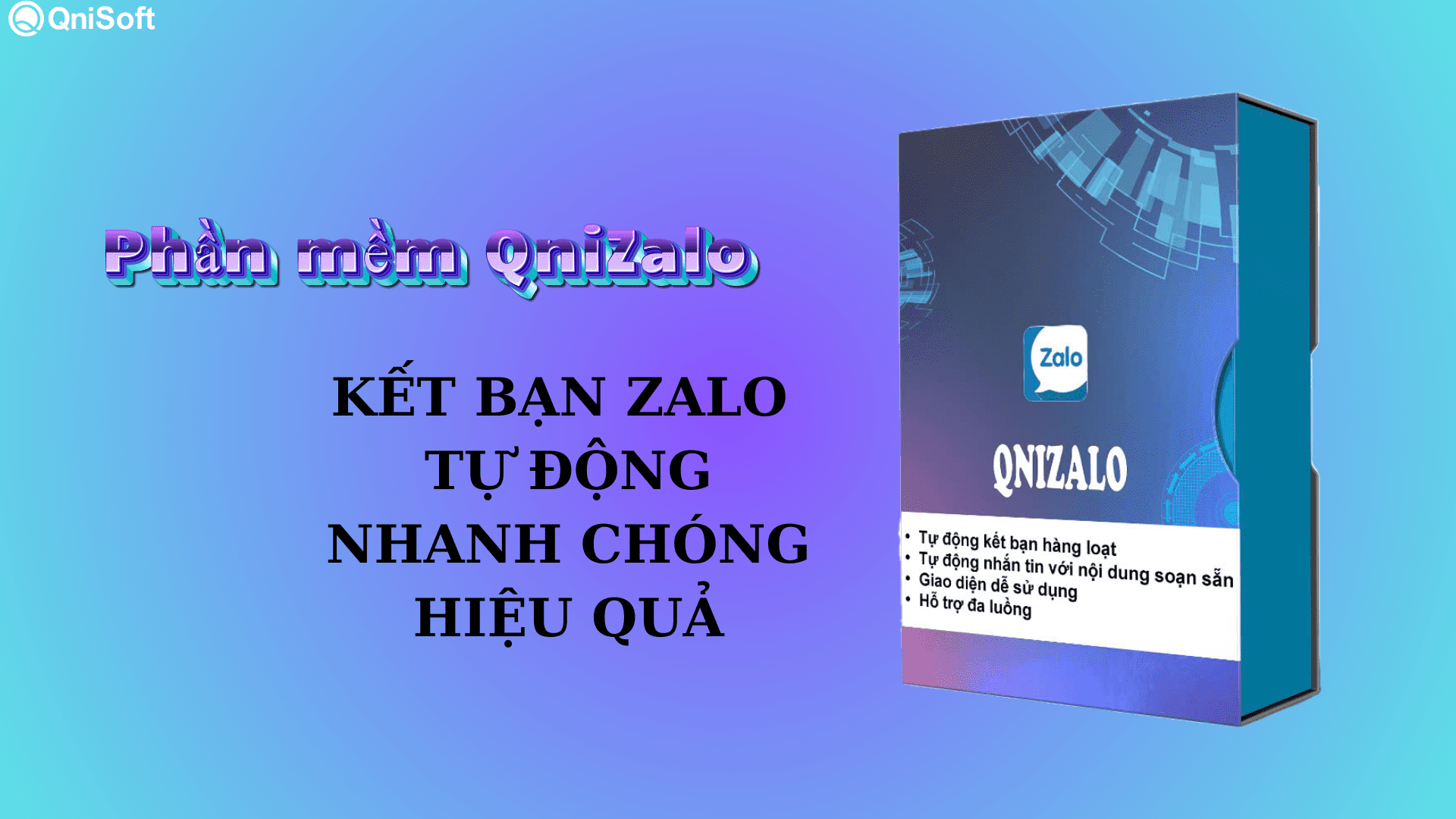 Phần mềm QniZalo - Kết bạn Zalo tự động, nhanh chóng, hiệu quả