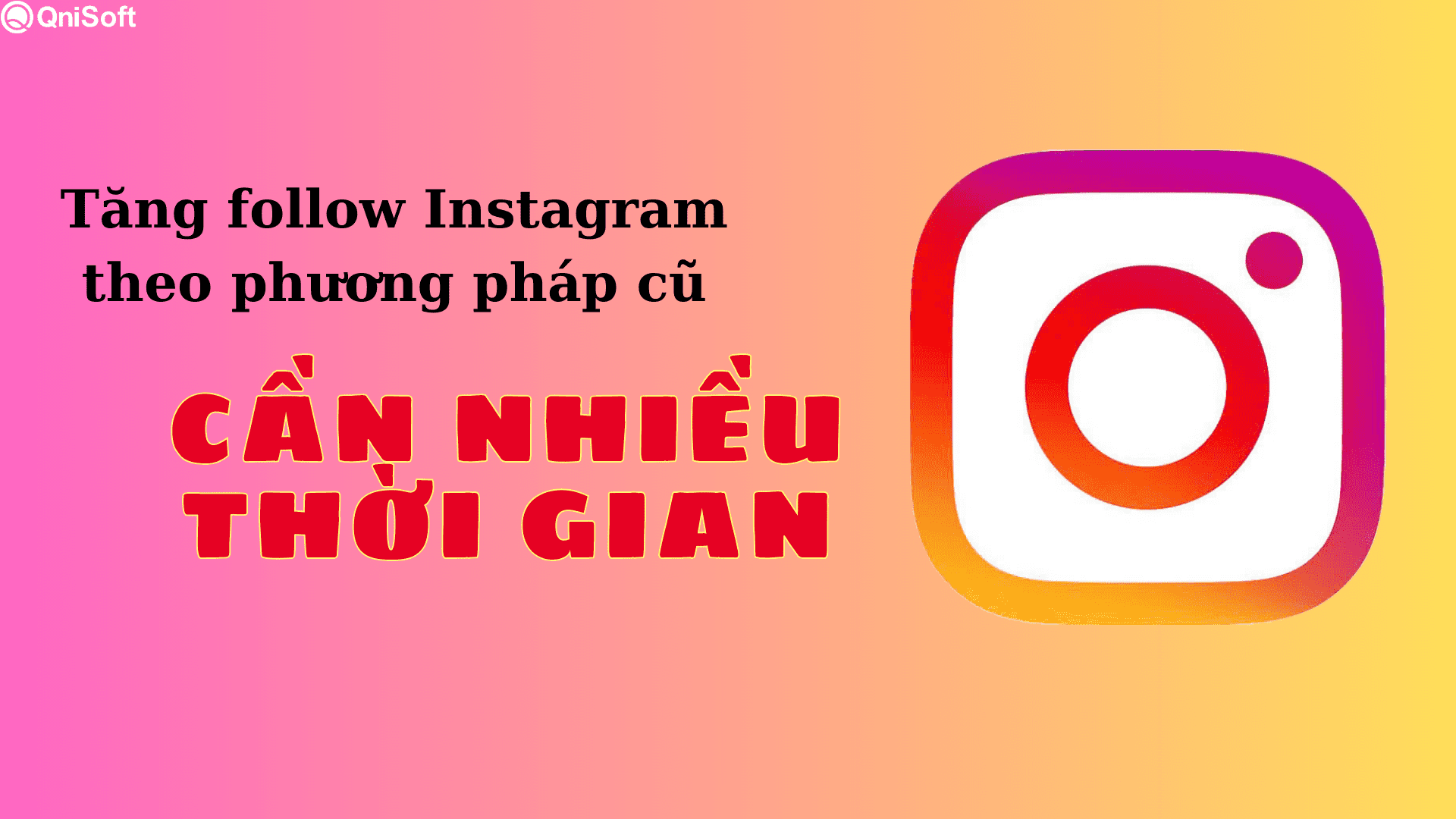 Cần nhiều thời gian với cách làm tăng follow instagram cũ