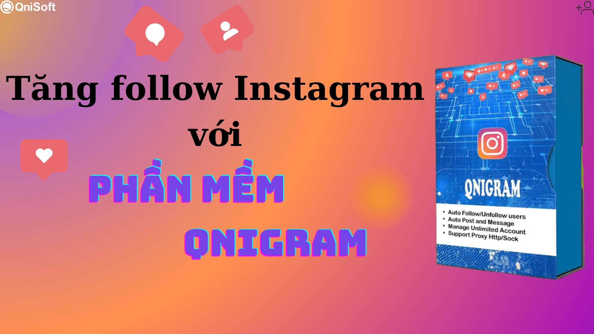 Cách làm tăng follow instagram với phần mềm QniGram