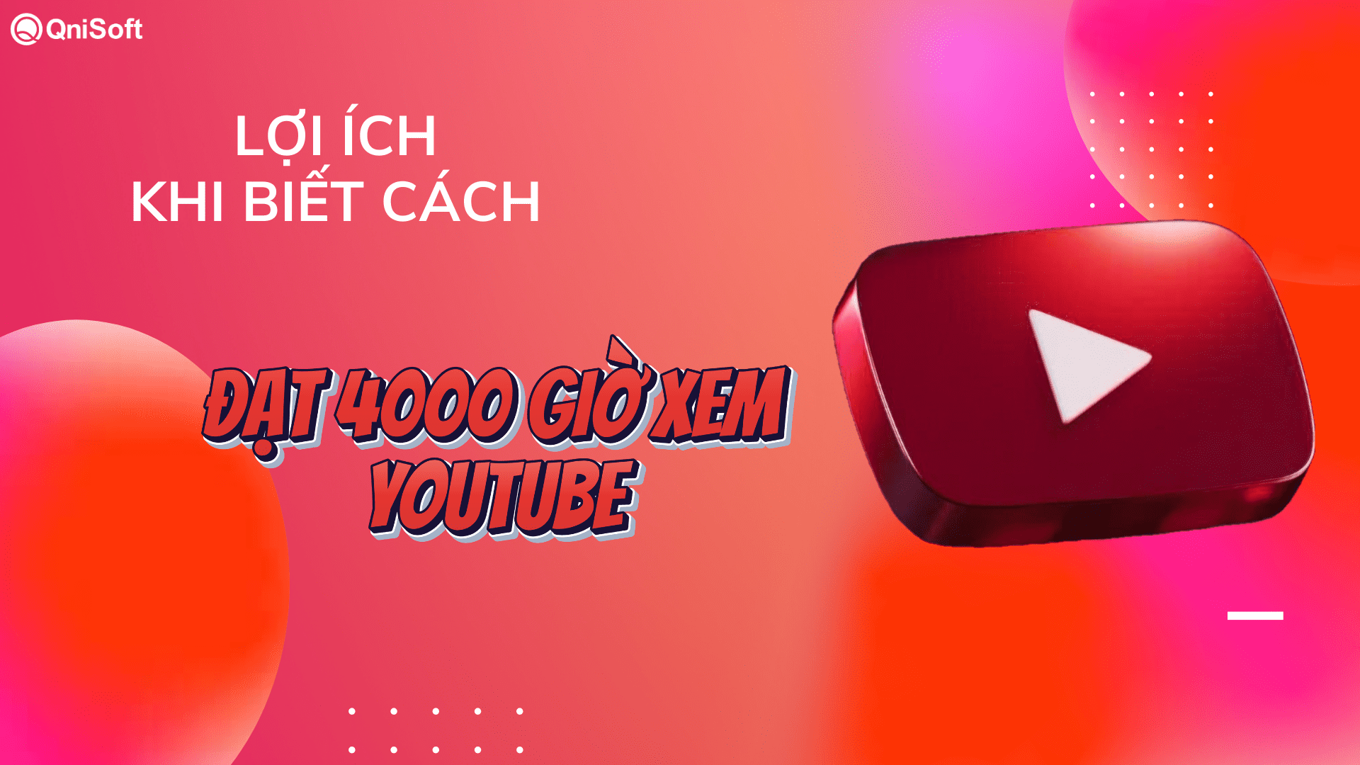 Lợi ích cao khi biết cách đạt 4000 giờ xem YouTube