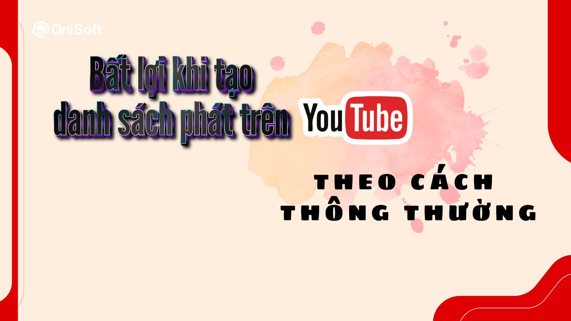 Bất lợi với cách tạo danh sách phát trên YouTube bằng cách thông thường