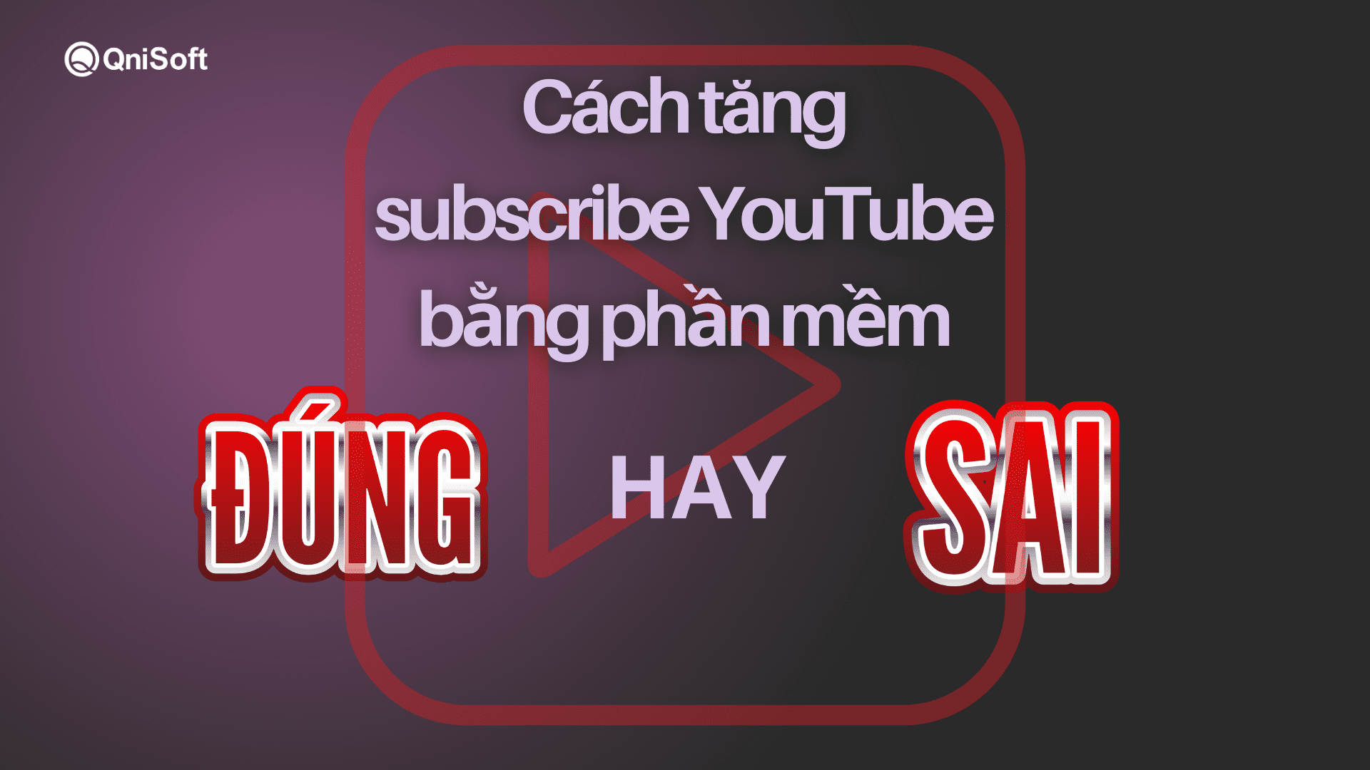 Cách tăng 1000 sub YouTube bằng phần mềm đúng hay sai?