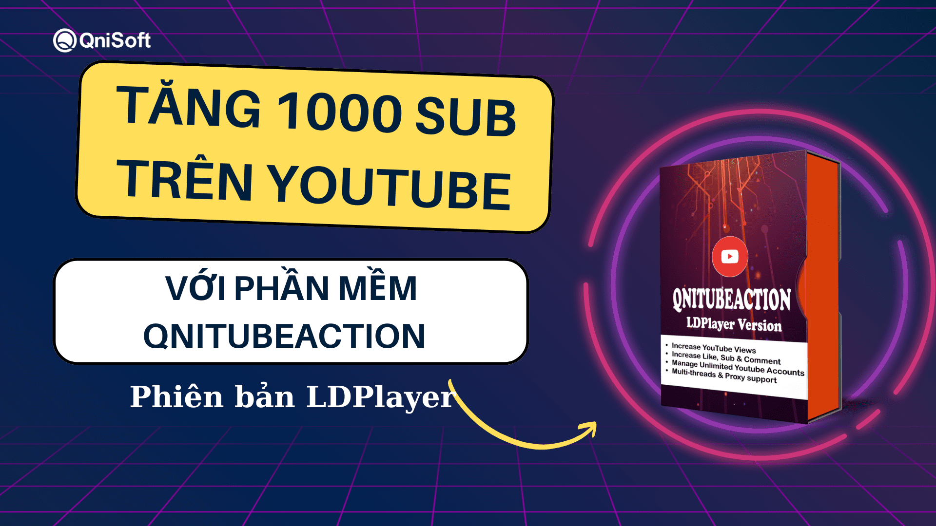 Phần mềm QniTuBeAction LDPlayer Version - cách tăng 100 sub Youtube nhanh chóng hiệu quả nhất