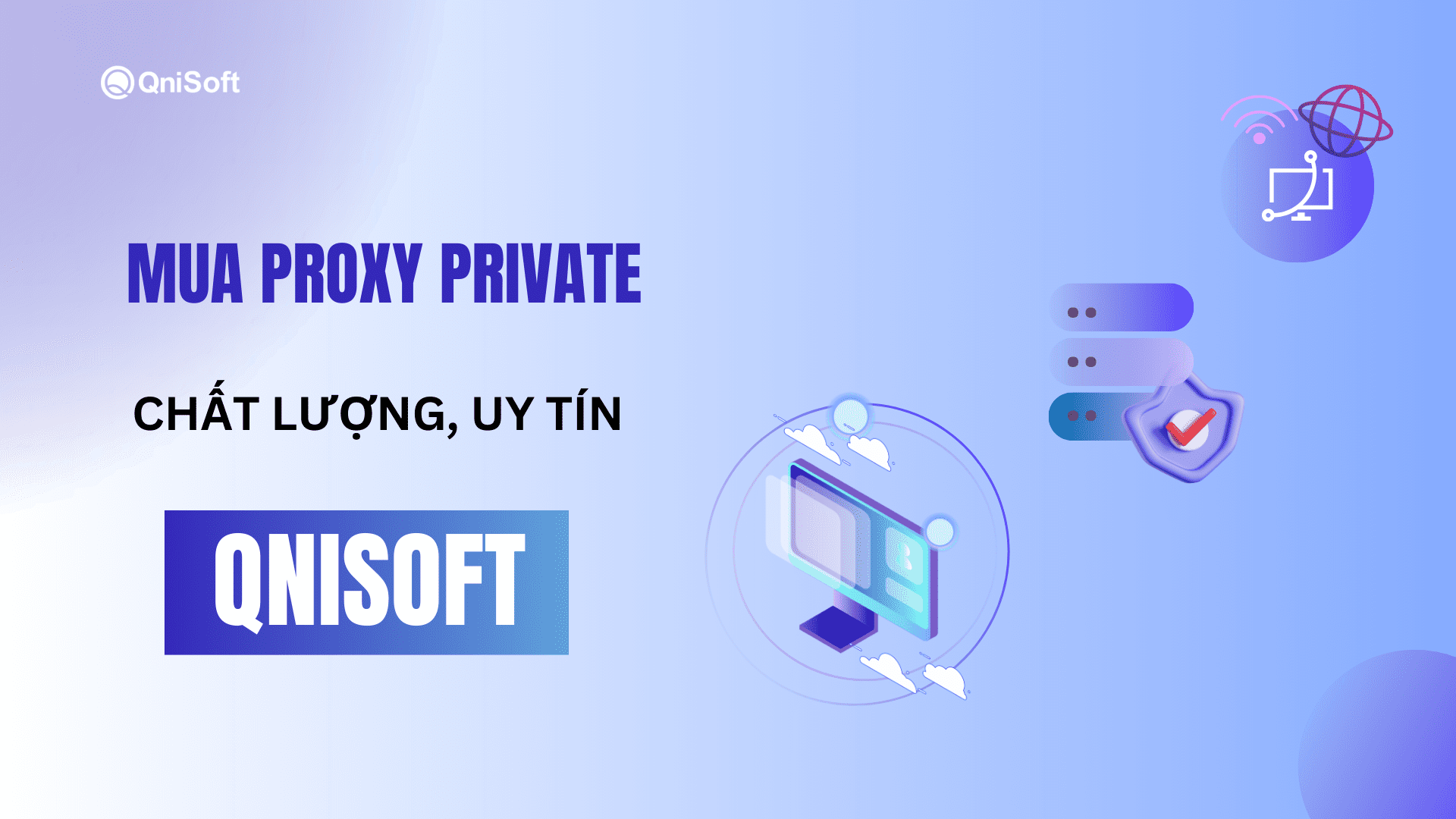 Qnisoft - địa chỉ cung cấp proxy private chất lượng, uy tín