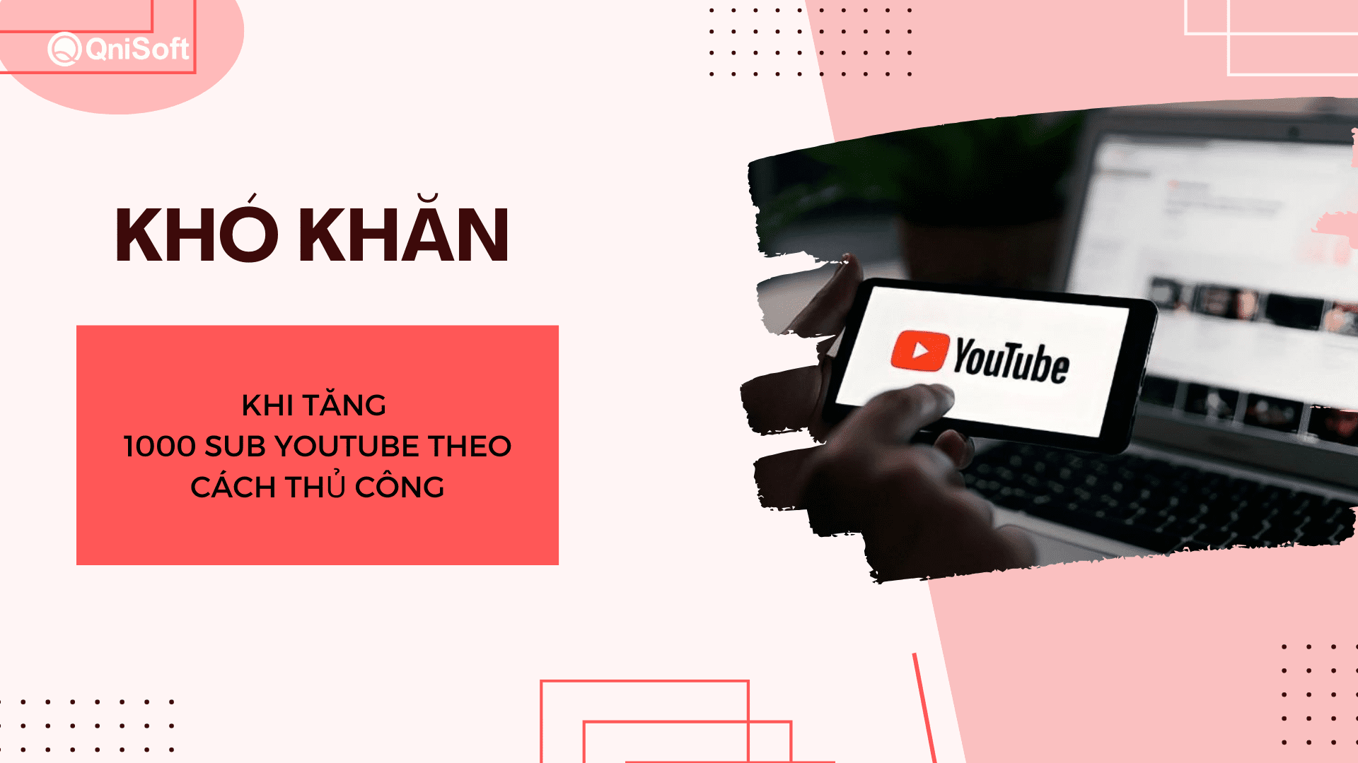 Cách tăng 1000 sub YouTube thông thường gặp nhiều khó khăn