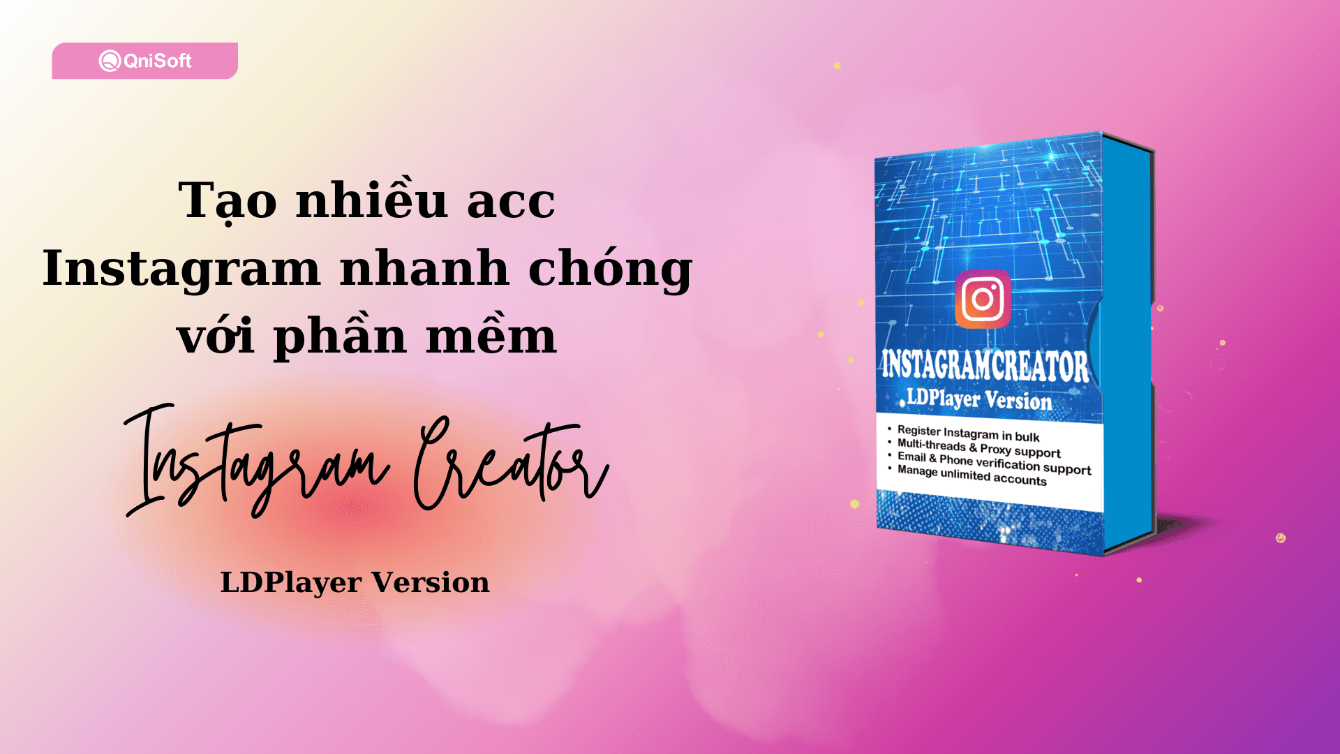 Phần mềm InstagramCreator phiên bản LDPlayer tạo hàng loạt acc Instagram