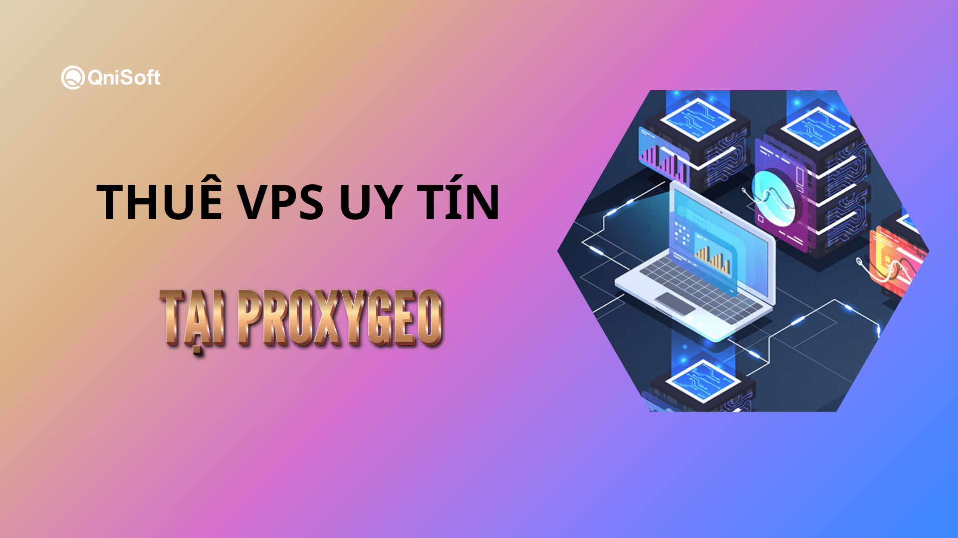 Thuê VPS chất lượng uy tín tại Proxygeo