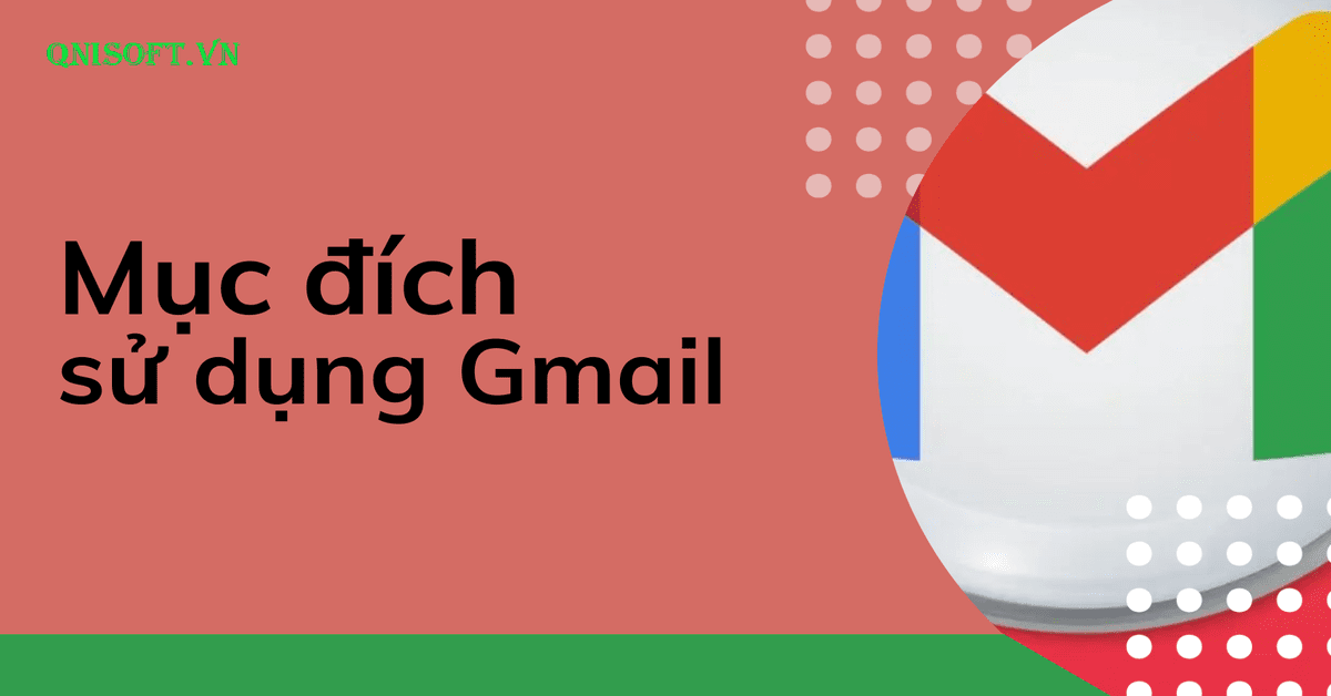 Mục đích sử dụng Gmail - Cách tạo accout Gmail hàng loạt