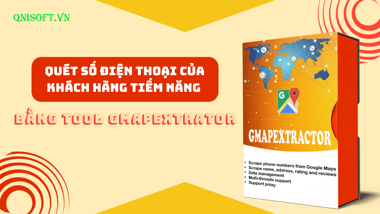 Tool GmapExtractor - Quét số điện thoại khách hàng tiềm năng - Cách lấy số điện thoại của khách hàng