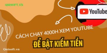 Cách chạy 4000h xem Youtube để đủ điều kiện bật kiếm tiền