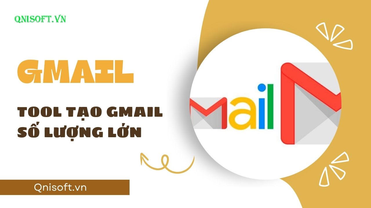 Gmail - Tool tạo Gmail số lượng lớn