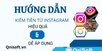 Hướng dẫn các cách kiếm tiền từ Instagram