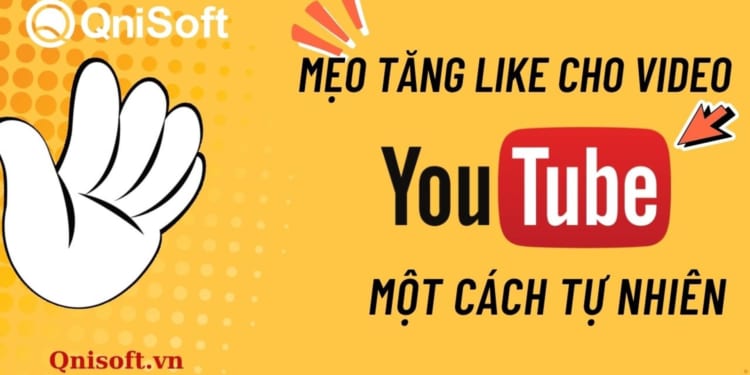 Mẹo tăng like cho video Youtube một cách tự nhiên