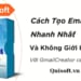 Cách tạo email nhanh nhất và không giới hạn bằng phần mềm GmailCreator