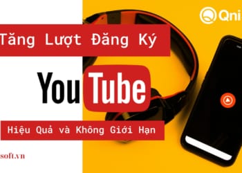 Tăng lượt đăng ký Youtube hiệu quả và không giới hạn
