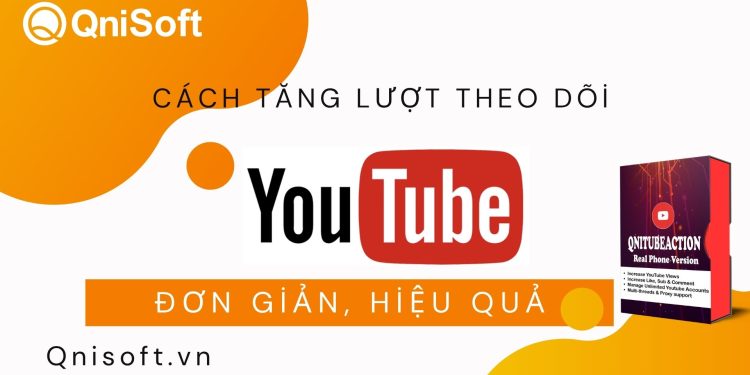 Các cách tăng lượt theo dõi Youtube hiệu quả và đơn giản