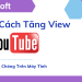 Các cách tăng view Youtube trên máy tính