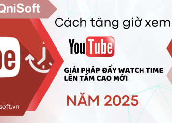 Cách tăng giờ xem Youtube - Giải pháp đẩy watch time lên tầm cao mới năm 2025