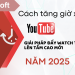 Cách tăng giờ xem Youtube - Giải pháp đẩy watch time lên tầm cao mới năm 2025