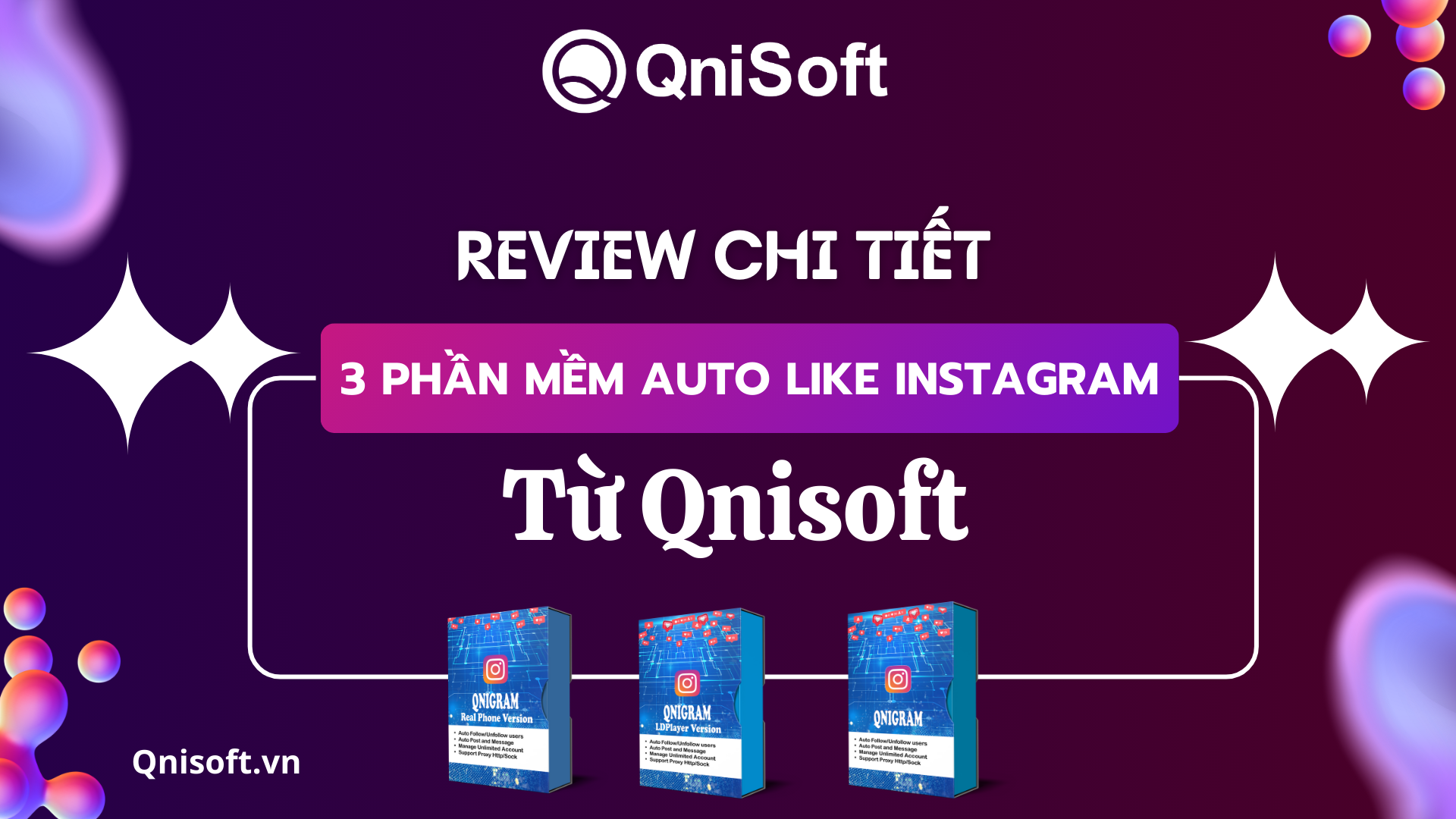Review chi tiết 3 phần mềm auto like Instagram từ Qnisoft