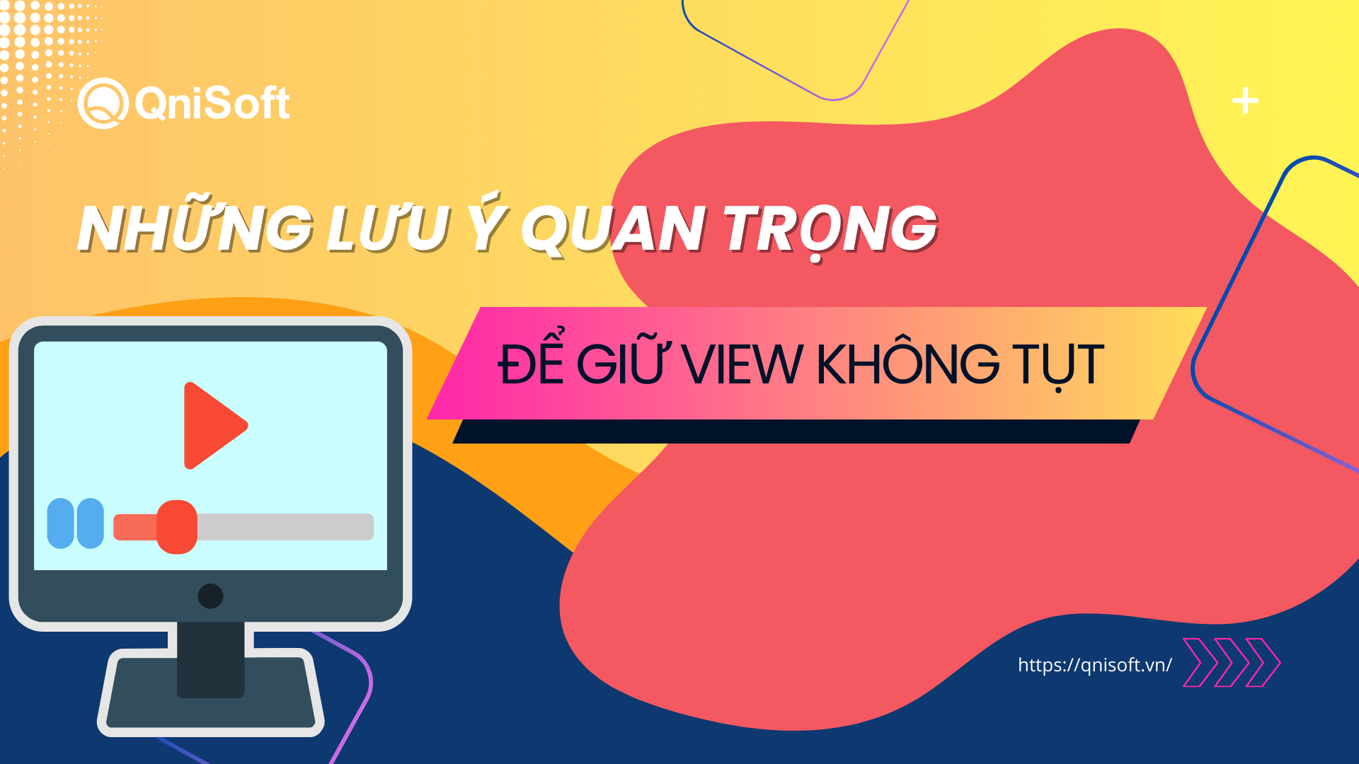 Những lưu ý quan trọng để giữ views không tụt
