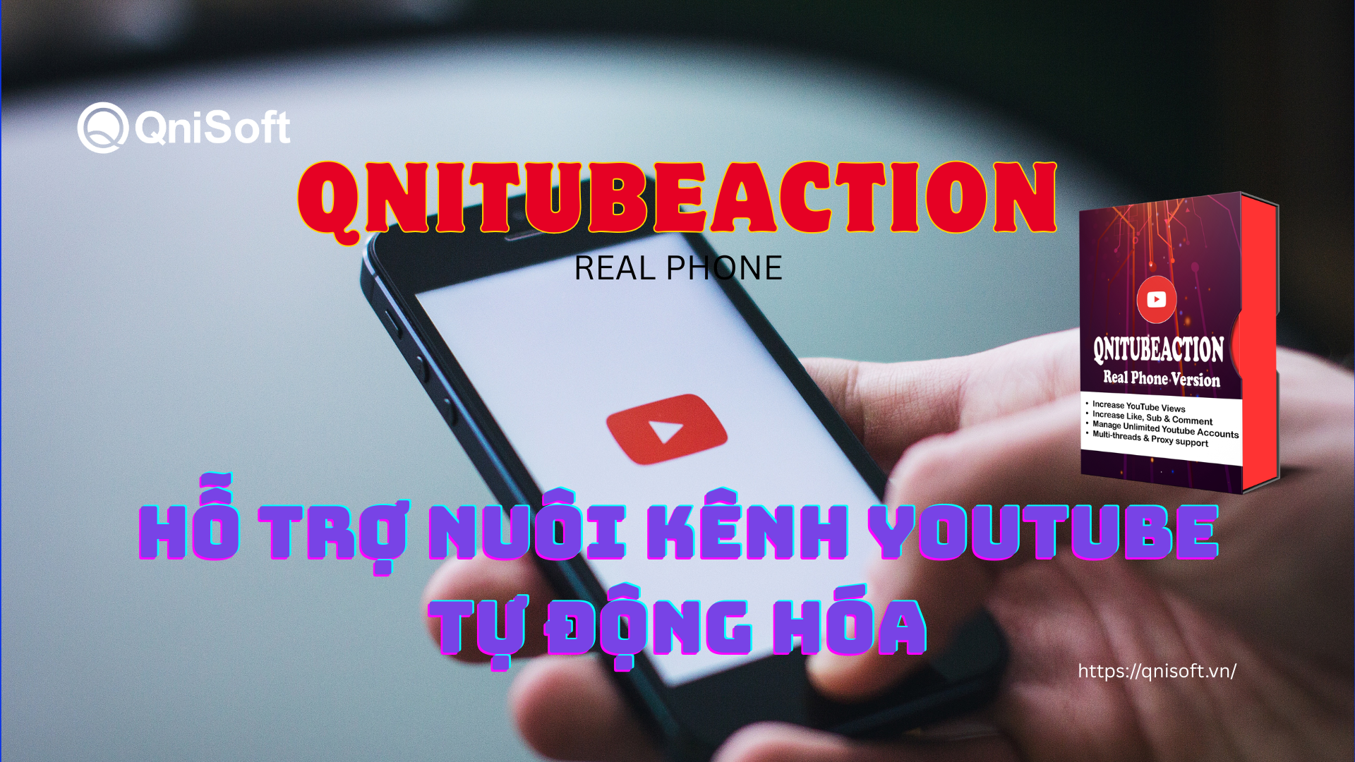 Phần mềm QnitubeAction hỗ trợ nuôi kênh YouTube tự động hóa