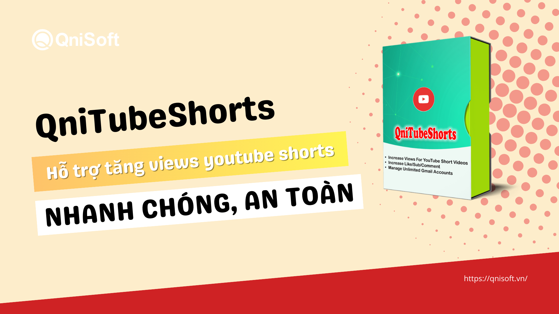 Qnitubeshorts là phần mềm hỗ trợ tăng views youtube shorts nhanh chóng, an toàn