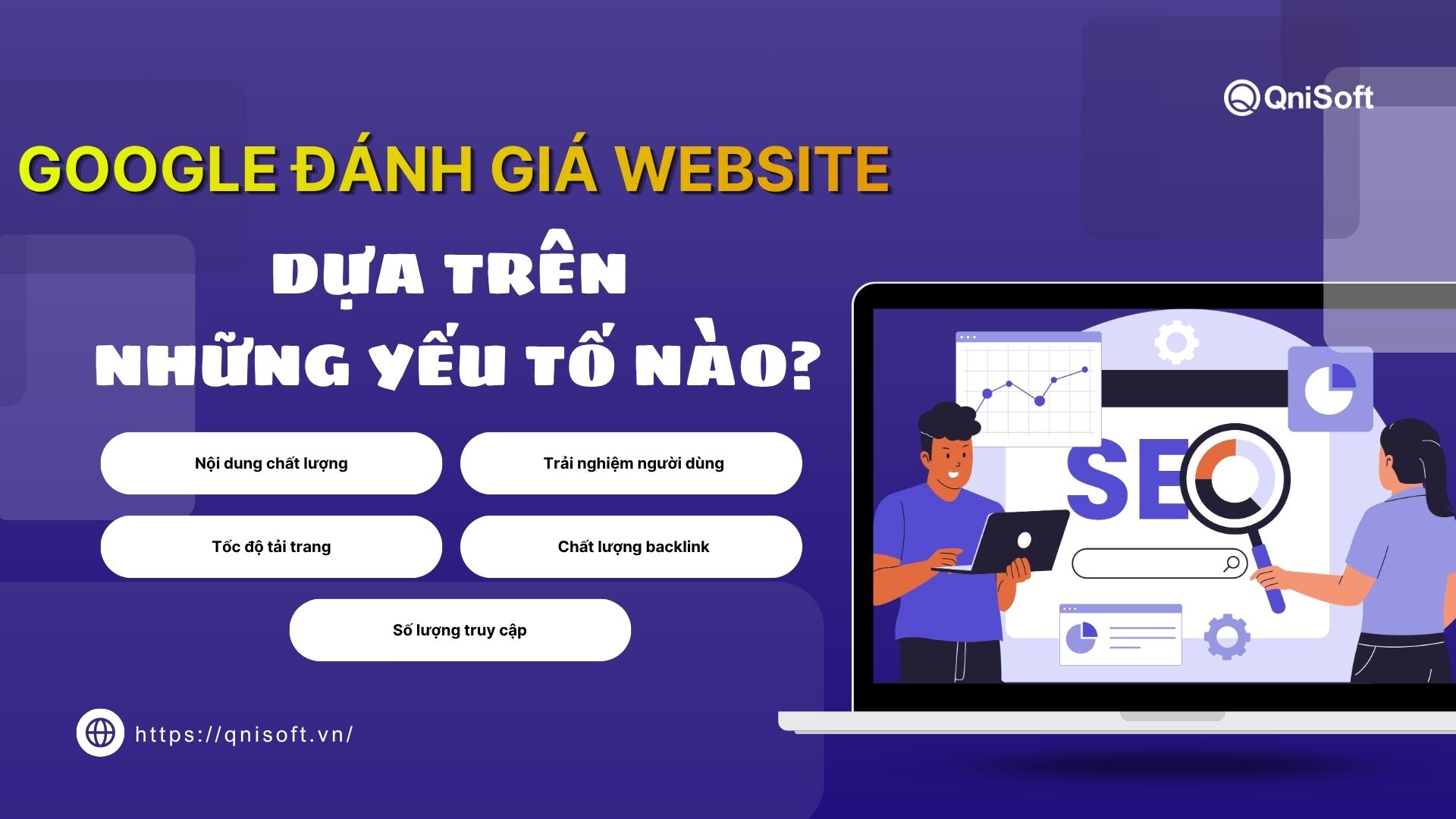 Hướng dẫn làm SEO cho website - Google đánh giá website dựa trên những yếu tố nào